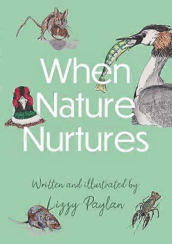 When Nature Nurtures - Lizzy Paylan