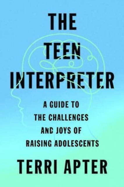 The Teen Interpreter by Terri Apter Hardback Book