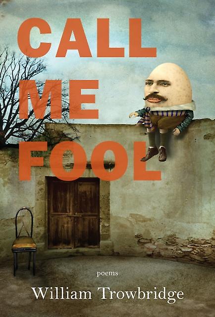 Kall meg tosk - William Trowbridge