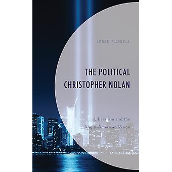 Política: Christopher Nolan, Liberalismo e a Visão Anglo-Americana - Jesse Russell