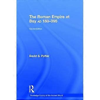 The Roman Empire at Bay AD 180-395