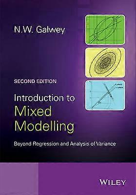 Introduction to Mixed Modelling - Beyond Regression and Analysis of Variance 2e