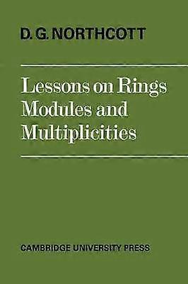 Lessons on Rings Modules and Multiplicities