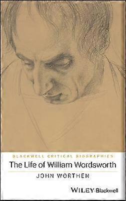 The Life of William Wordsworth