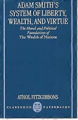 Adam Smith's System of Liberty Wealth and Virtue