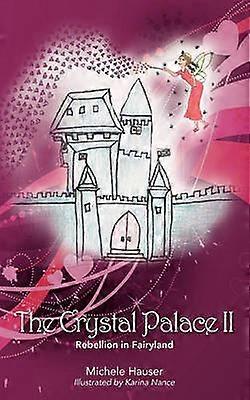 The Crystal Palace 2 Rebellion in Fairyland