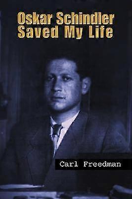 Oskar Schindler Saved My Life