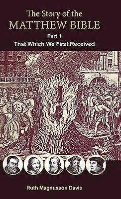 Die Geschichte der Matthäus-Bibel