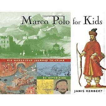 Marco Polo for Kids His Marvelous Journey to China 21 Activities