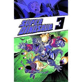 Super Dinosaur Volume 3