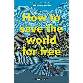 How to Save the World For Free