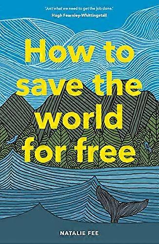 How to Save the World For Free
