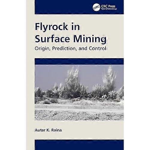 Flyrock in Surface Mining : Origin, Prediction, and Control