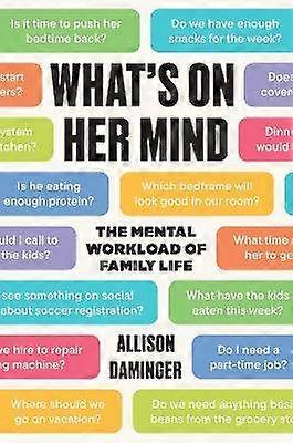 What's on Her Mind - The Mental Workload of Family Life