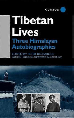 Tibetan Lives: Three Himalayan Autobiographies