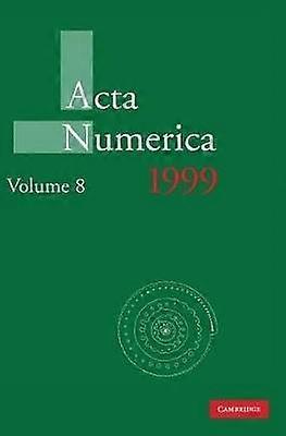 Acta Numerica 1999 Volume 8 Acta Numerica Series Number 8