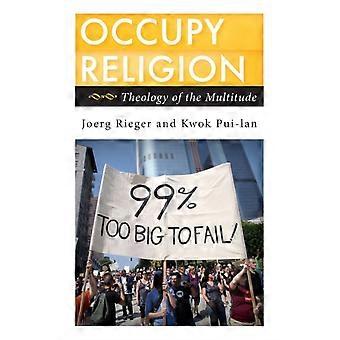 Ocupar a Religião: Teologia da Multidão - Joerg Rieger