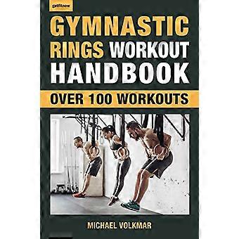 Gymnastik Ringe Workout Handbuch: Über 100 Workouts