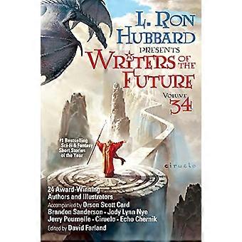Författare av den framtida volymen 34: de bästa nya Sci Fi och Fantasy noveller av året (Writers of the Future)