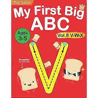 Min første store ABC-bog bind 8: Hjemmeundervisningsaktivitetsbog til førskolebørn med synsord for drenge og piger 3-5 år: Håndskriftsøvelser
