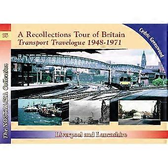 Muistojen kiertue Britanniassa Kuljetusmatkakertomus 1948 - 1971 Liverpool ja Lancashire (muistelmia)