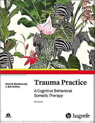 Trauma Practice: A Cognitive Behavioral Somatic Therapy