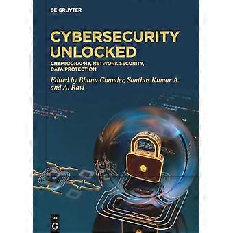 Cybersecurity Unlocked Cryptography Network Security Data Protection