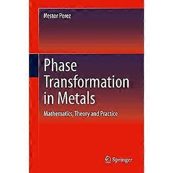 Phase Transformation In Metals Mathematics Theory And Practice - Nestor Perez - Hardcover - en Book