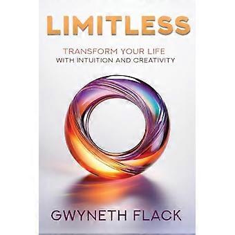 Limitless : Transform Your Life with Intuition and Creativity