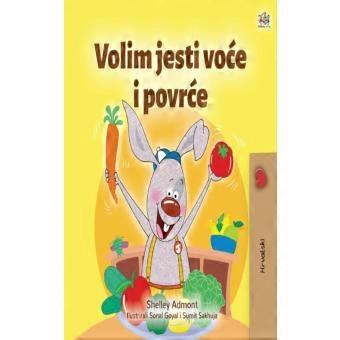 I Love To Eat Fruits And Vegetables Croatian Childrens Book