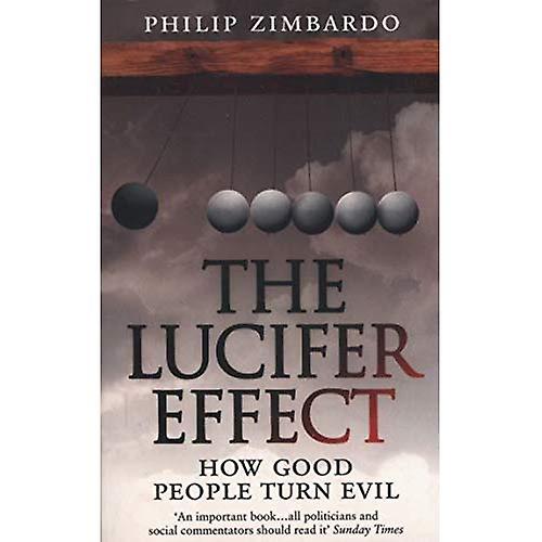 The Lucifer Effect: How Good People Turn Evil