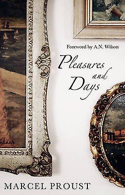 Pleasures And Days - Marcel Proust