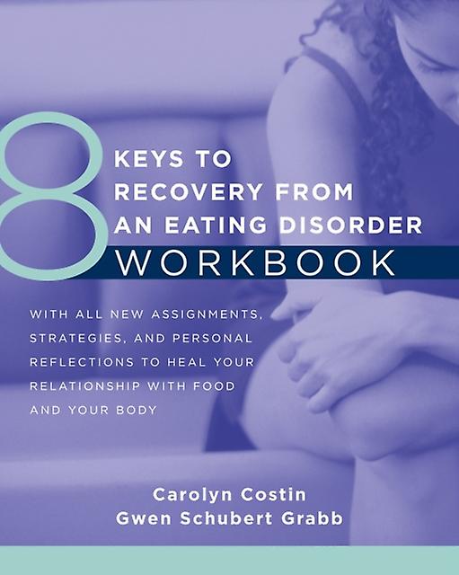 8 Keys To Recovery From An Eating Disorder Workbook by Gwen Schubert Grabb Paperback Book