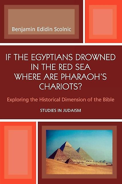 If The Egyptians Drowned In The Red Sea Where Are Pharaohs Chariots by Benjamin Edidin Scolnic Paperback Book