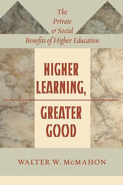 Higher Learning Greater Good by Walter W McMahon Paperback
