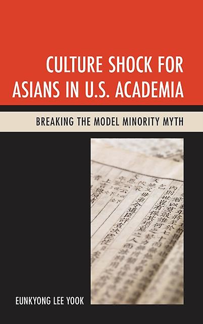 Culture Shock For Asians In U.s. Academia by Eunkyong Lee Yook Paperback Book