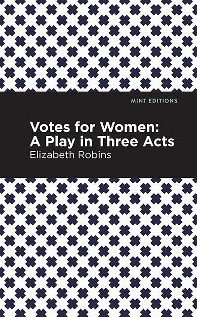 Votes For Women by Elizabeth Robins Paperback
