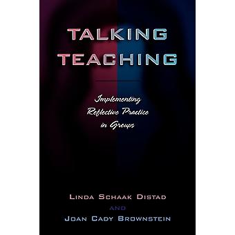 Talking Teaching Implementing Reflective Practice In Groups - Linda Schaak Distad