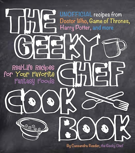 The Geeky Chef Cookbook by Cassandra Reeder Paperback Book