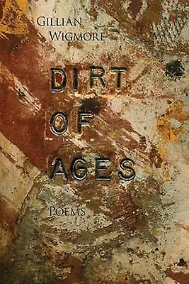 Dirt Of Ages by Gillian Wigmore Paperback