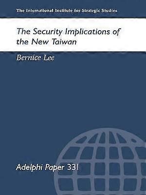 The Security Implications of the New Taiwan