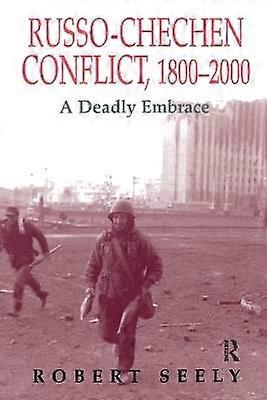 The Russian-Chechen Conflict 1800-2000