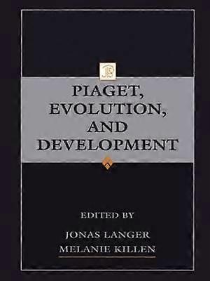 Piaget Evolution and Development