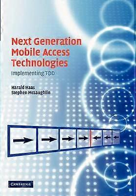 Next Generation Mobile Access Technologies