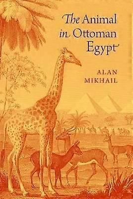 The Animal in Ottoman Egypt