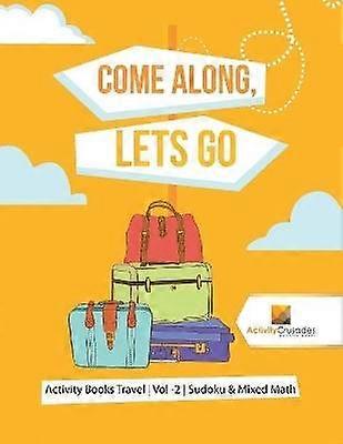 Come Along Lets Go  Activity Books Travel  Vol 2  Sudoku  Mixed Math