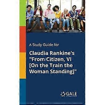 A Study Guide for Claudia Rankine's "From Citizen VI [On the Train the Woman Standing]"