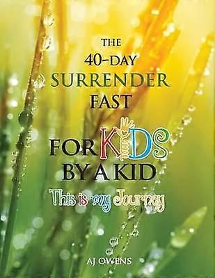 The 40-Day Surrender Fast for Kids