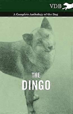 The Dingo  A Complete Anthology of the Dog