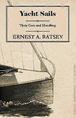 Yacht Sails  Their Care and Handling